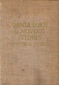 Grupa autora - Banja Luka u novijoj istoriji 1878-1945