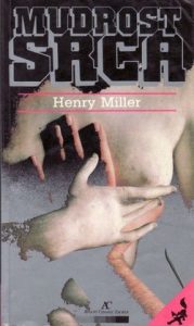 Henry Miller - Mudrost srca