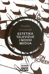 Stanko Crnobrnja - Estetika televizije i novih medija