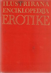 Ilustrirana enciklopedija erotike - Priredio Vlado Šarić