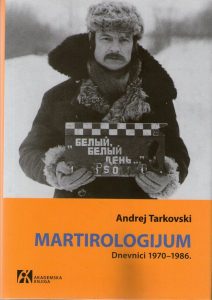 Andrej Tarkovski - Martirologijum: dnevnici 1970-1986