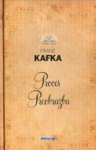 Franz Kafka - Proces; Preobrazba