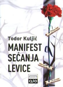 Todor Kuljić - Manifest sećanja levice