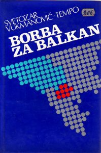 Svetozar Vukomanović-Tempo - Borba za Balkan