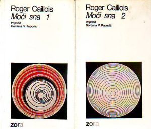 Roger Caillois - Moći sna I-II